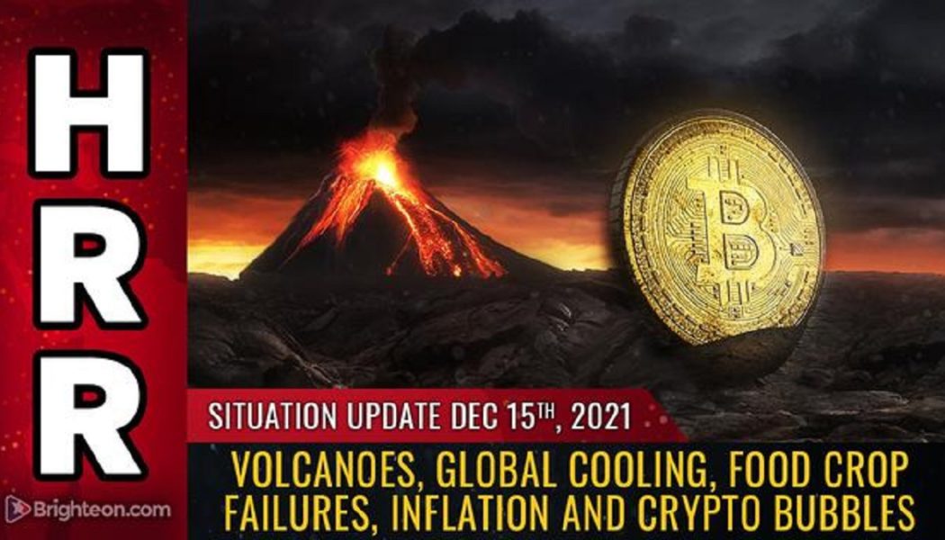 Situations-Update, 15.12.2021 – Vulkane, globale Abkühlung, Ausfälle von Nahrungsmittelernten, Inflation & Krypto-Blasen!