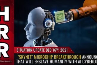 Situations-Update 16.12.2021 – „Skynet“-Mikrochip-Durchbruch angekündigt, der die Menschheit mit KI-Cyberlords versklaven wird!