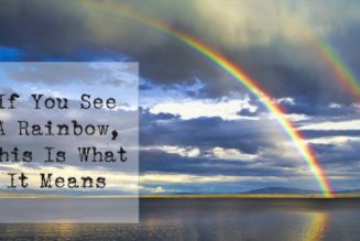 Regenbogen tragen kraftvolle Botschaften. Wenn Sie einen sehen, bedeutet das Folgendes