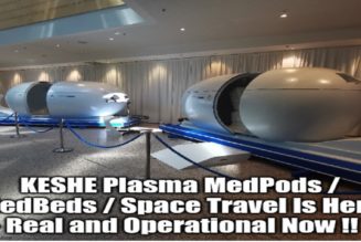 KESHE Plasma MedPods / MedBeds / Space Travel ist da – jetzt real und einsatzbereit !! (Video)