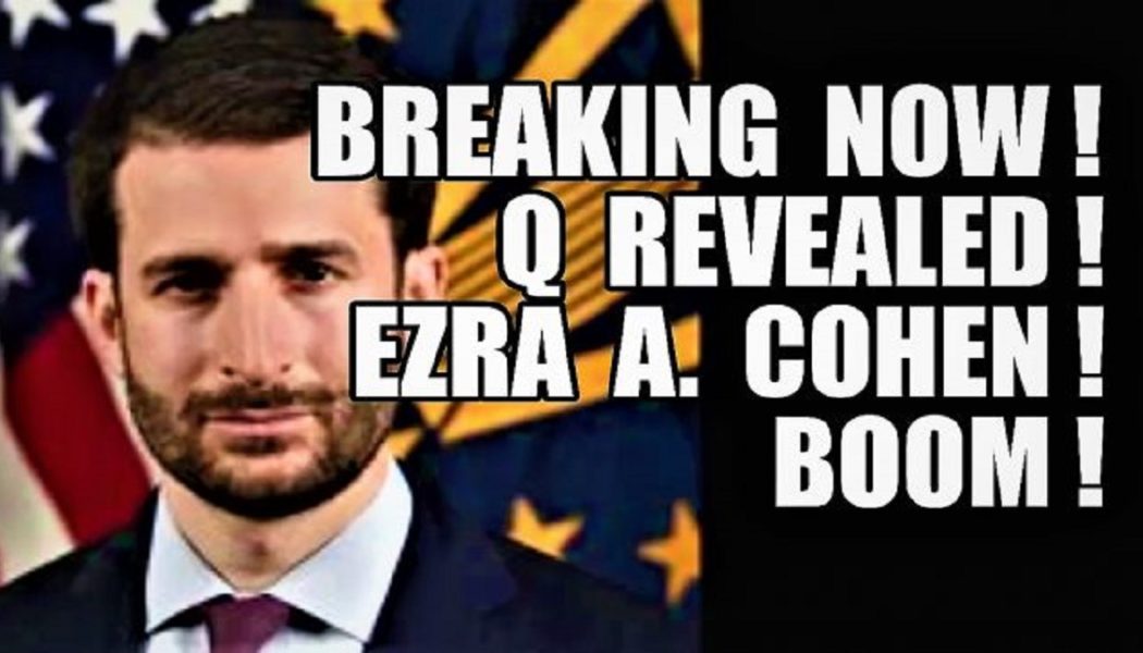 Jetzt brechen! Qs Identität enthüllt! Ezra A. Cohen ist Q! Boom! 100% Beweis! Plus, Trump ist Q+ (Video)