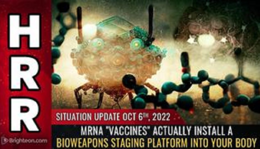 Situationsaktualisierung, 6. Oktober 2022 – mRNA-„Impfstoffe“ installieren tatsächlich eine Biowaffen-Staging-Plattform in Ihrem Körper! – Mike Adams-Video