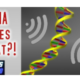 Ist Ihre DNA eine EMF-Antenne?